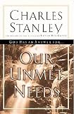 Stanley, Charles: Our Unmet Needs Stanley, Charles: Our Unmet Needs
