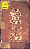 Smith, Michael W.: Your Place in This World: Discovering God's Will for the Life in Front of You Smith, Michael W.: Your Place in This World: Discovering God's Will for the Life in Front of You