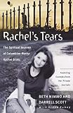 Rabey, Steve: Rachel's Tears: The Spiritual Journey of Columbine Martyr Rachel Scott