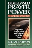 Anderson, Ken: Bible-Based Prayer Power: Using Relevant Scripture to Pray With Confidence for All Your Needs Anderson, Ken: Bible-Based Prayer Power: Using Relevant Scripture to Pray With Confidence for All Your Needs