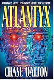 Dalton, Chase: Atlantyx: It Begins As a Game ... and Ends As a Battle for Your Soul