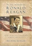 Reagan, Michael: In The Words Of Ronald Reagan: The Wit, Wisdom, And Eternal Optimism Of America's 40th President Reagan, Michael: In The Words Of Ronald Reagan: The Wit, Wisdom, And Eternal Optimism Of America's 40th President