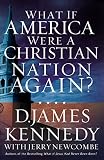 Kennedy, D. James: What If America Were a Christian Nation Again? Kennedy, D. James: What If America Were a Christian Nation Again?