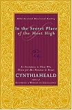 Heald, Cynthia: In the Secret Place of the Most High: An Invitation to Those Who Thirst God's Presence and Power Heald, Cynthia: In the Secret Place of the Most High: An Invitation to Those Who Thirst God's Presence and Power
