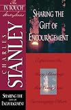 Stanley, Charles: Sharing the Gift of Encouragement Stanley, Charles: Sharing the Gift of Encouragement