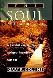 Collins, Gary R.: The Soul Search: A Spiritual Journey to Authentic Intimacy with God Collins, Gary R.: The Soul Search: A Spiritual Journey to Authentic Intimacy with God