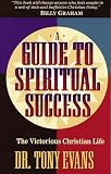 Evans, Tony: A Guide to Spiritual Success Evans, Tony: A Guide to Spiritual Success