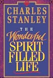Stanley, Charles: The Wonderful Spirit-Filled Life Stanley, Charles: The Wonderful Spirit-Filled Life