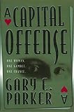 Parker, Gary E.: A Capital Offense