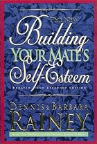 The New Building Your Mate's Self-Esteem:&hellip;