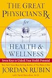 Rubin, Jordan: The Great Physician's Rx for Health & Wellness: Seven Keys to Unlock Your Health Potential