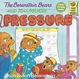 Berenstain, Stan: The Berenstain Bears and Too Much Pressure