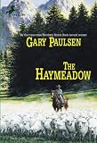 Paulsen, Gary: The Haymeadow Paulsen, Gary: The Haymeadow