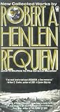 Heinlein, Robert A.: Requiem: Collected Works and Tributes to the Grand Master Heinlein, Robert A.: Requiem: Collected Works and Tributes to the Grand Master
