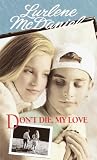 McDaniel, Lurlene: Don't Die, My Love McDaniel, Lurlene: Don't Die, My Love