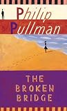 Pullman, Philip: The Broken Bridge