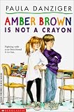 Danziger, Paula: Amber Brown Is Not a Crayon Danziger, Paula: Amber Brown Is Not a Crayon