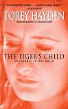 Hayden, Torey: The Tiger's Child Hayden, Torey: The Tiger's Child