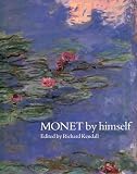 Kendall, Richard: Monet by Himself: Paintings, Drawings, Pastels, Letters Kendall, Richard: Monet by Himself: Paintings, Drawings, Pastels, Letters