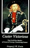 Urwin, Gregory I.: Custer Victorious Urwin, Gregory I.: Custer Victorious