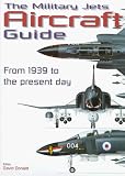 Donald, David: Military Jets Aircraft Guide: From 1939 to the Present Day