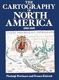 Portinaro, Pierluigi: The Cartography of North America: 1500-1800