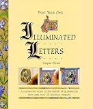 Oliver, Stefan: Paint Your Own Illuminated Letters