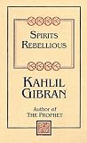 Gibran, Kahlil: Spirits Rebellious Gibran, Kahlil: Spirits Rebellious