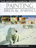 Monahan, Patricia: Painting Birds & Animals