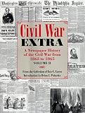 Carren, Eric: Civil War Extra: A Newspaper History of the Civil War from 1863 to 1866 Carren, Eric: Civil War Extra: A Newspaper History of the Civil War from 1863 to 1866