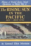 Morison, Samuel Eliot: History of United States Naval Operations in World War II Vol. 3: The Rising Sun in the Pacific, 1931 - April 1942 Morison, Samuel Eliot: History of United States Naval Operations in World War II Vol. 3: The Rising Sun in the Pacific, 1931 - April 1942