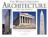 Field, D. M.: The World's Greatest Architecture: Past and Present