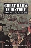 Southworth, Samuel A.: Great Raids in History: From Drake to Desert One