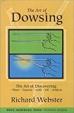 Webster, Richard: Art of Dowsing: The Art of Discovering Water, Treasure, Gold, Oil, Artifacts