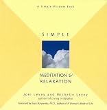 Levey, Joel: Simple Meditation & Relaxation Levey, Joel: Simple Meditation & Relaxation