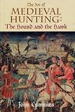 Cummins, John: The Art of Medieval Hunting: The Hound and the Hawk