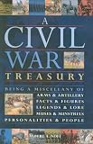 Nofi, Alfred A.: A Civil War Treasury: Being a Miscellany of Arms and Artillery, Facts and Figures, Legends and Lore, Muses and Minstrels, Personalities and People Nofi, Alfred A.: A Civil War Treasury: Being a Miscellany of Arms and Artillery, Facts and Figures, Legends and Lore, Muses and Minstrels, Personalities and People
