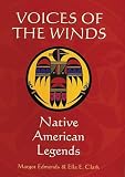 Clark, Ella E.: Voices of the Winds: Native American Legends