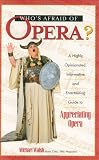 Walsh, Michael: Who's Afraid of Opera Walsh, Michael: Who's Afraid of Opera
