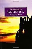 Simon, Bernard: The Essence of the Gnostics Simon, Bernard: The Essence of the Gnostics