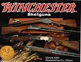 Adler, Dennis: Winchester Shotguns Adler, Dennis: Winchester Shotguns