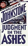 Johnstone, William W.: Judgement in the Ashes Johnstone, William W.: Judgement in the Ashes