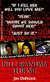 Defelice, Jim: Kill Grandma for Me Defelice, Jim: Kill Grandma for Me