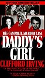Irving, Clifford: Daddy's Girl : The Campbell Murder Case Irving, Clifford: Daddy's Girl : The Campbell Murder Case