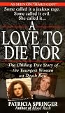 Springer, Patricia: A Love to Die for Springer, Patricia: A Love to Die for