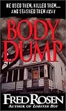 Rosen, Fred: Body Dump Rosen, Fred: Body Dump