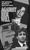 Watkins, Ronald J.: Against Her Will Watkins, Ronald J.: Against Her Will