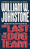 Johnstone, William W.: The Last of the Dog Team