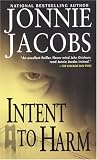 Jacobs, Jonnie: Intent to Harm Jacobs, Jonnie: Intent to Harm