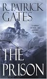 Gates, R. Patrick: The Prison Gates, R. Patrick: The Prison